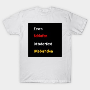 Eat, Sleep, Oktoberfest, Repeat (german version) T-Shirt